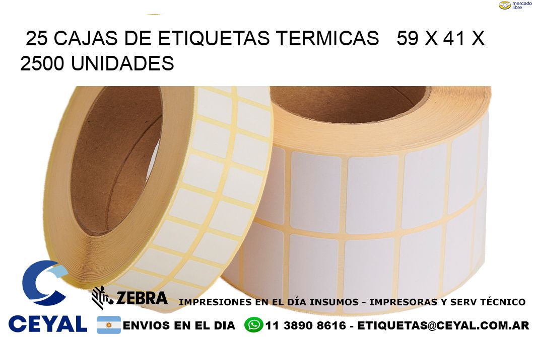 25 CAJAS DE ETIQUETAS TERMICAS   59 x 41 X 2500 UNIDADES