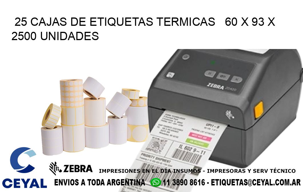 25 CAJAS DE ETIQUETAS TERMICAS   60 x 93 X 2500 UNIDADES