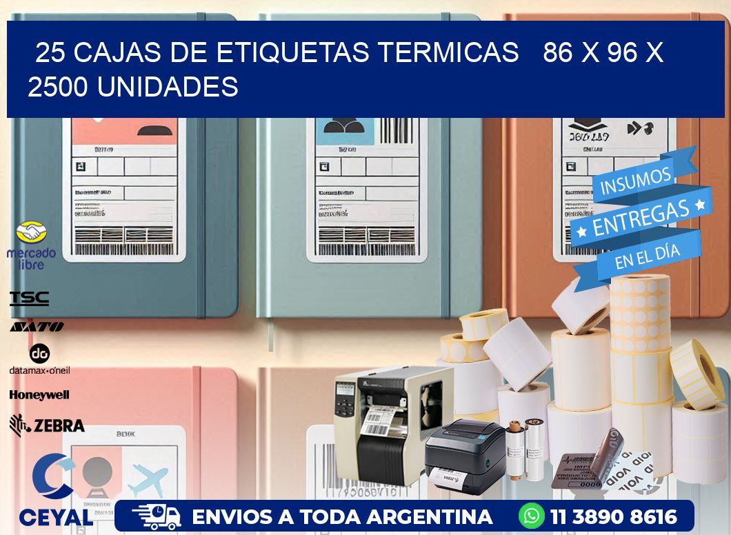 25 CAJAS DE ETIQUETAS TERMICAS   86 x 96 X 2500 UNIDADES