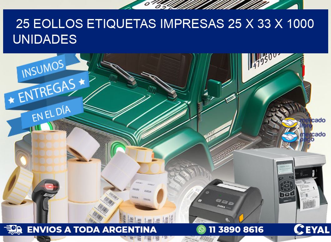 25 EOLLOS ETIQUETAS IMPRESAS 25 x 33 X 1000 UNIDADES