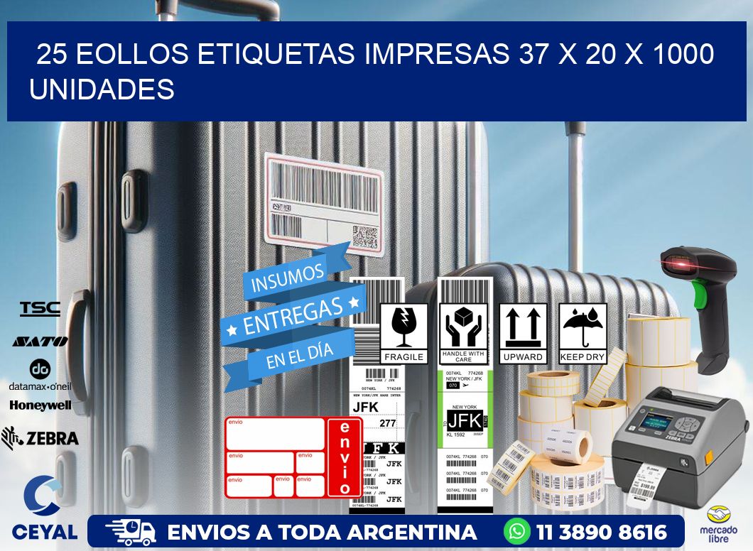 25 EOLLOS ETIQUETAS IMPRESAS 37 x 20 X 1000 UNIDADES