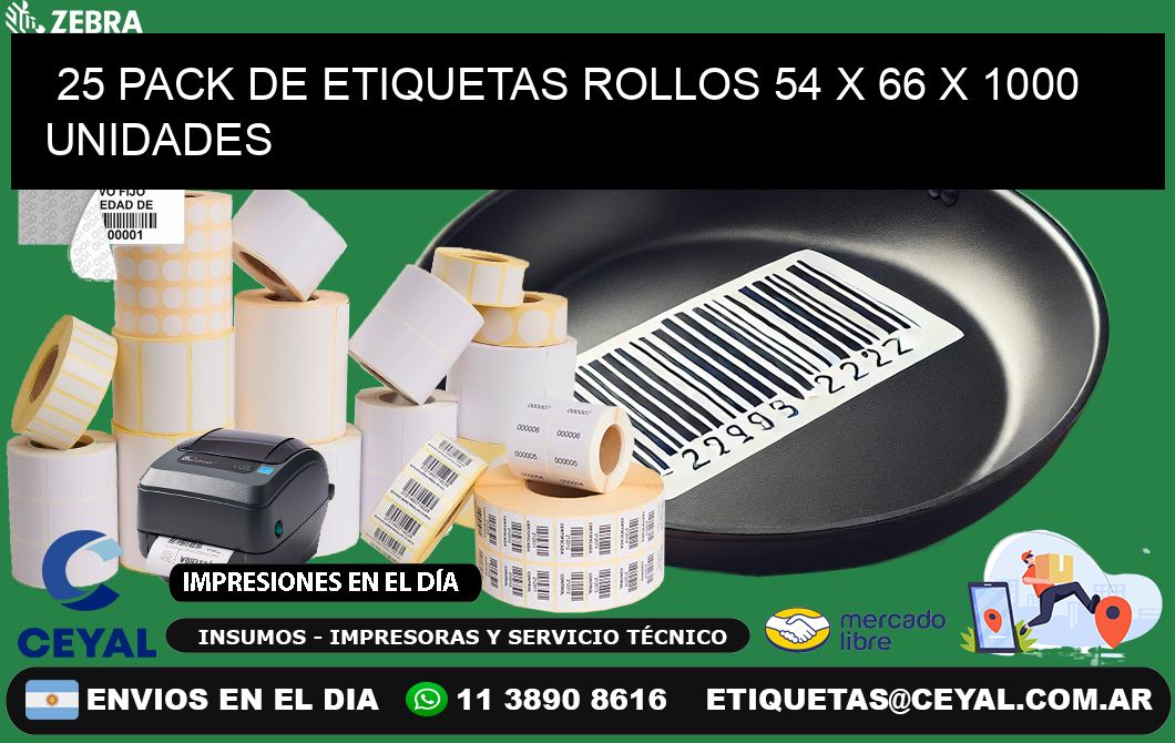 25 PACK DE ETIQUETAS ROLLOS 54 x 66 X 1000 UNIDADES