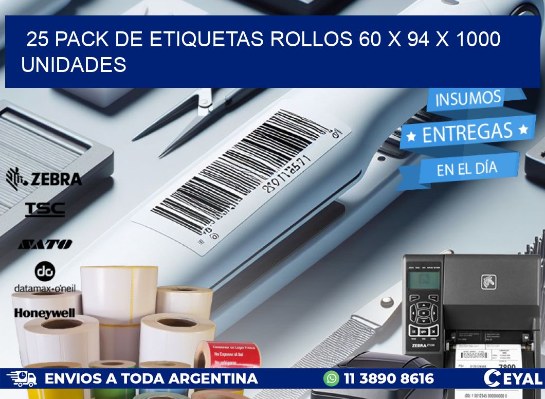 25 PACK DE ETIQUETAS ROLLOS 60 x 94 X 1000 UNIDADES