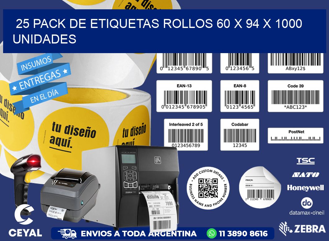 25 PACK DE ETIQUETAS ROLLOS 60 x 94 X 1000 UNIDADES