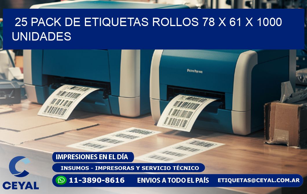 25 PACK DE ETIQUETAS ROLLOS 78 x 61 X 1000 UNIDADES