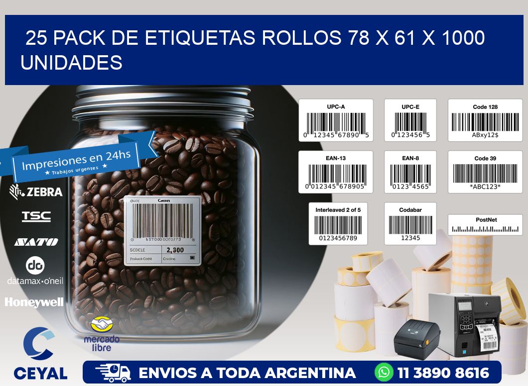 25 PACK DE ETIQUETAS ROLLOS 78 x 61 X 1000 UNIDADES