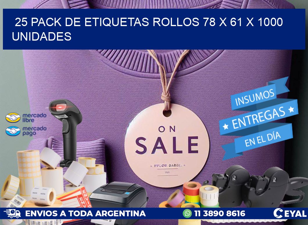 25 PACK DE ETIQUETAS ROLLOS 78 x 61 X 1000 UNIDADES