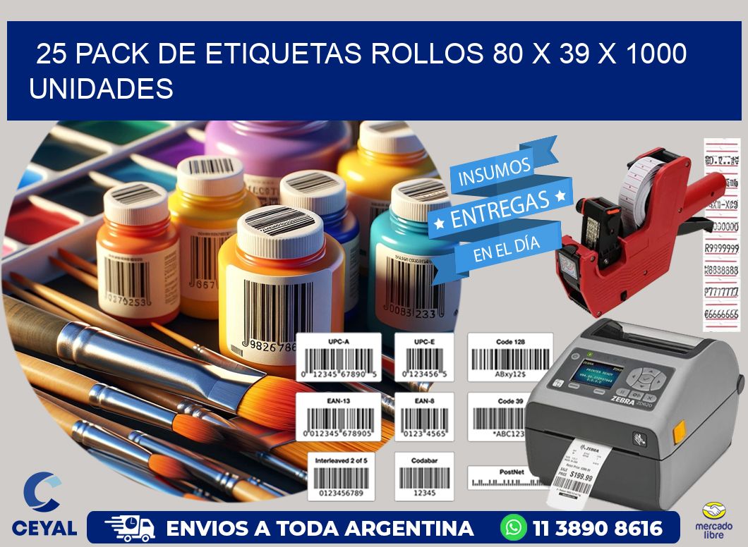 25 PACK DE ETIQUETAS ROLLOS 80 x 39 X 1000 UNIDADES