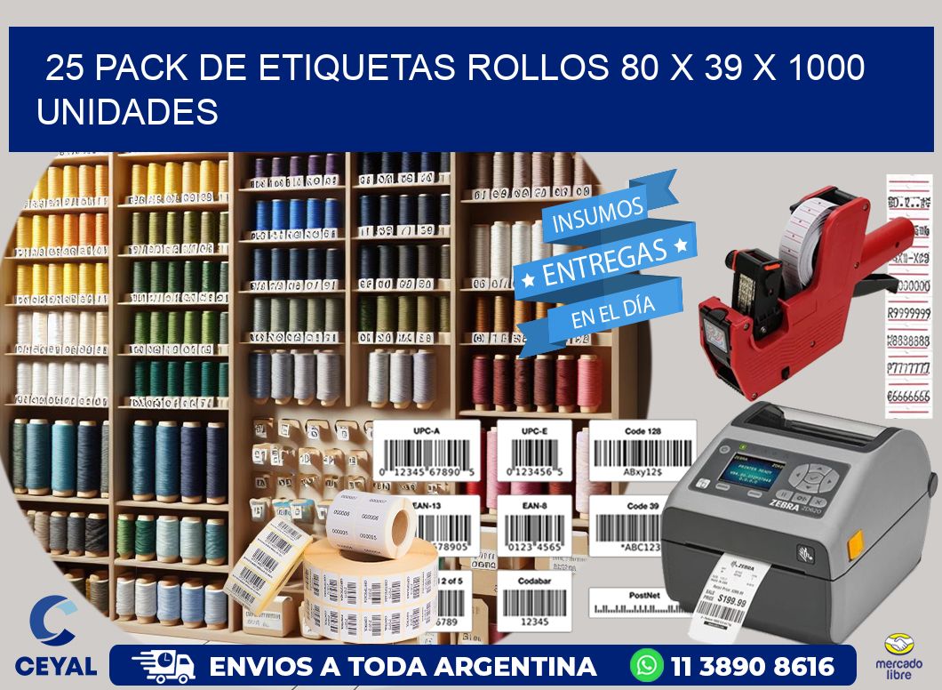 25 PACK DE ETIQUETAS ROLLOS 80 x 39 X 1000 UNIDADES