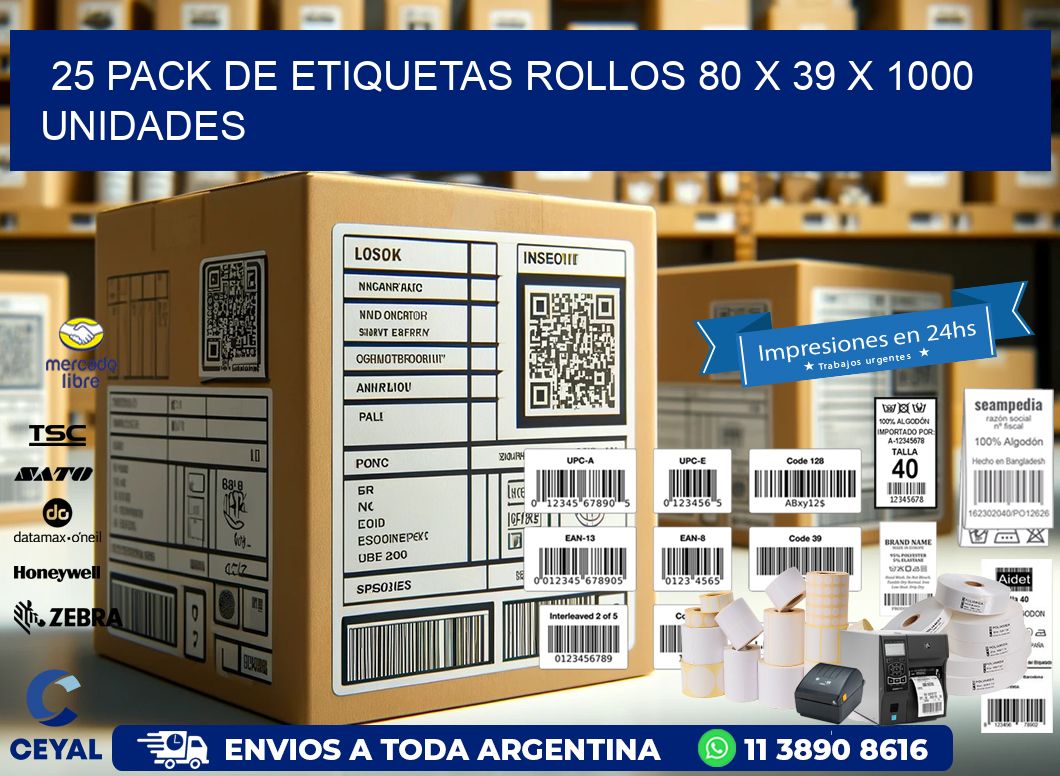 25 PACK DE ETIQUETAS ROLLOS 80 x 39 X 1000 UNIDADES