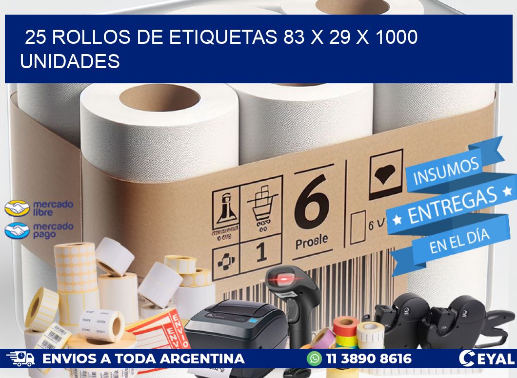 25 ROLLOS DE ETIQUETAS 83 x 29 X 1000 UNIDADES