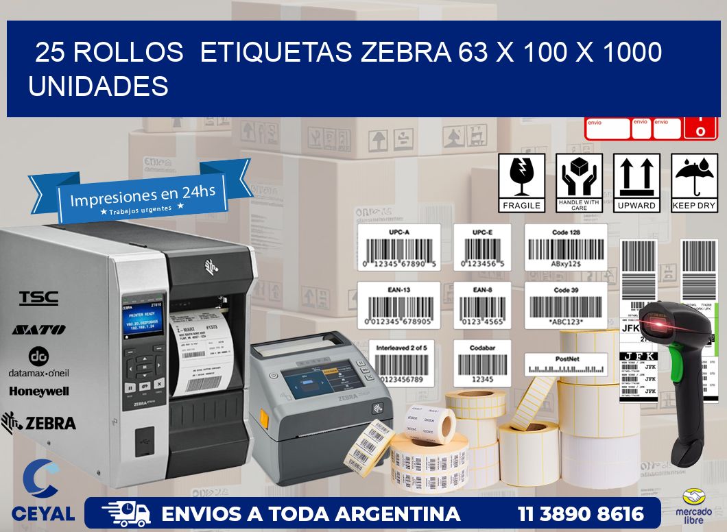 25 ROLLOS  ETIQUETAS ZEBRA 63 x 100 X 1000 UNIDADES