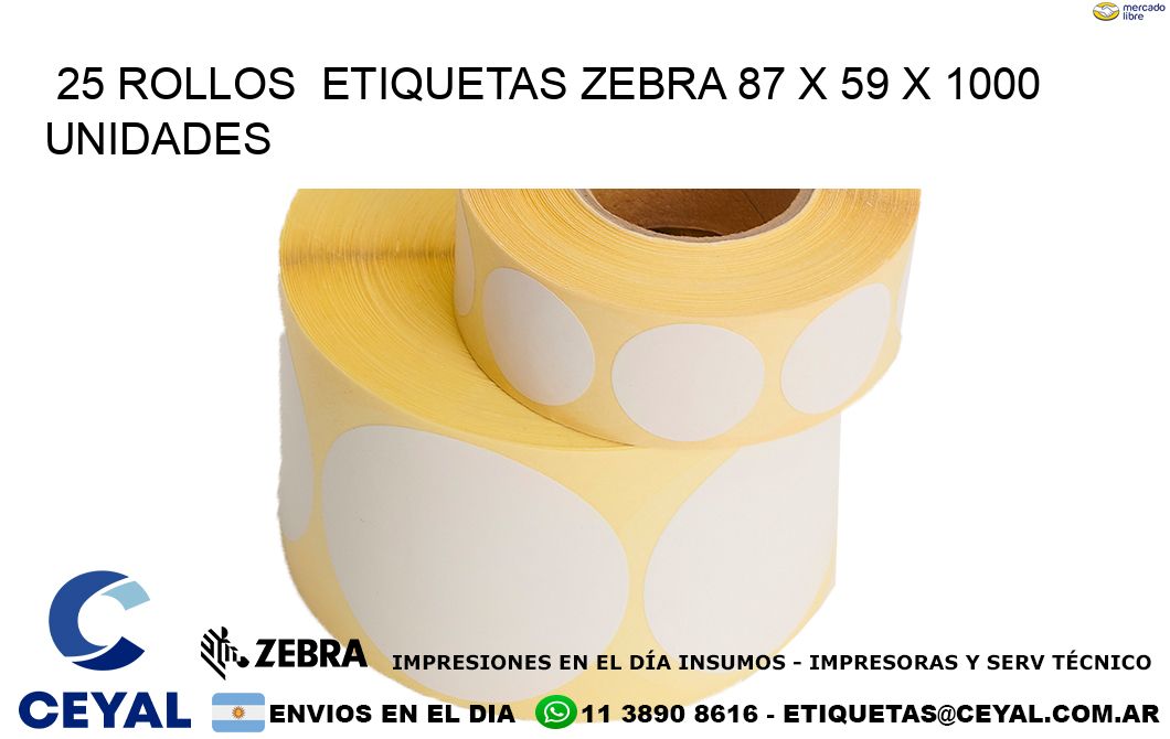 25 ROLLOS  ETIQUETAS ZEBRA 87 x 59 X 1000 UNIDADES