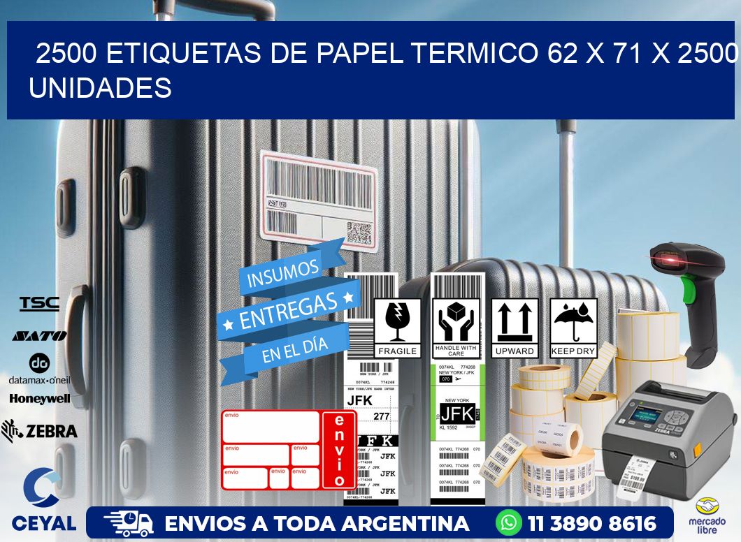 2500 ETIQUETAS DE PAPEL TERMICO 62 x 71 X 2500 UNIDADES