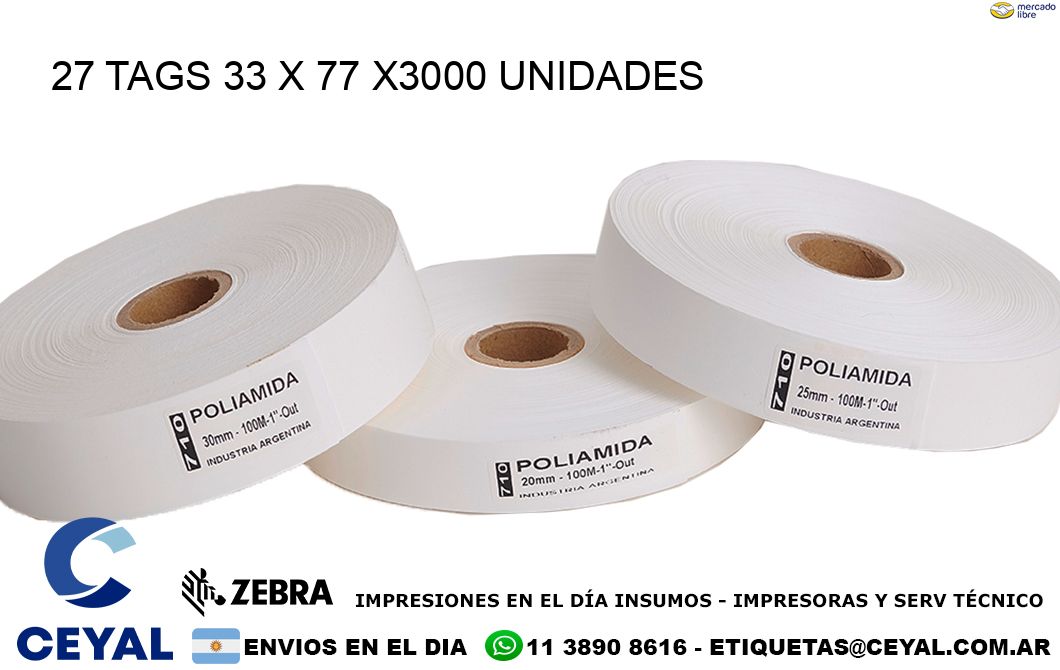 27 TAGS 33 x 77 X3000 UNIDADES