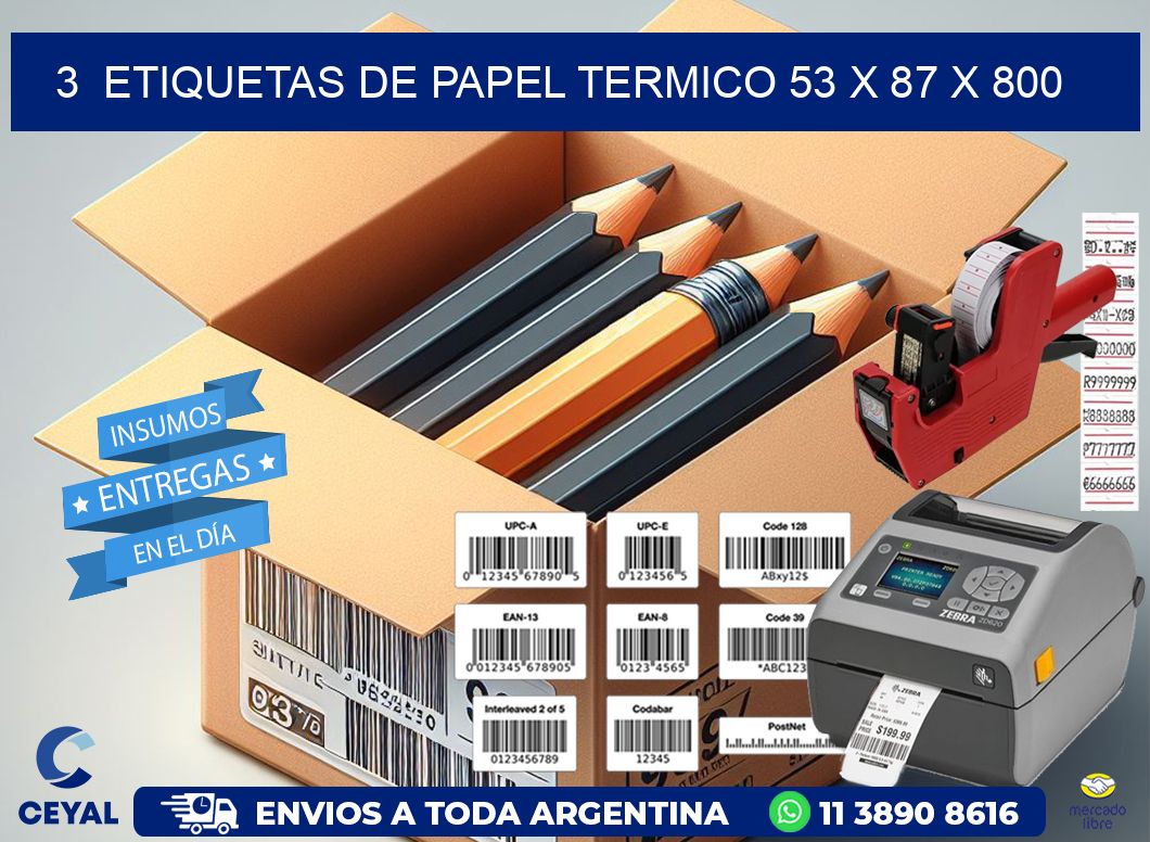 3  ETIQUETAS DE PAPEL TERMICO 53 x 87 X 800