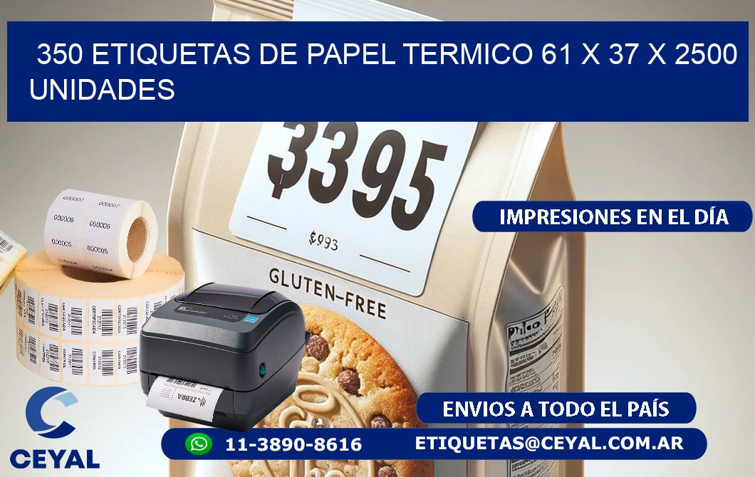 350 ETIQUETAS DE PAPEL TERMICO 61 x 37 X 2500 UNIDADES