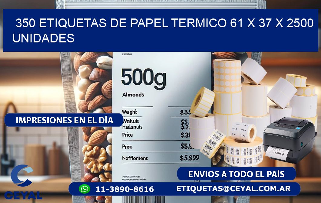 350 ETIQUETAS DE PAPEL TERMICO 61 x 37 X 2500 UNIDADES