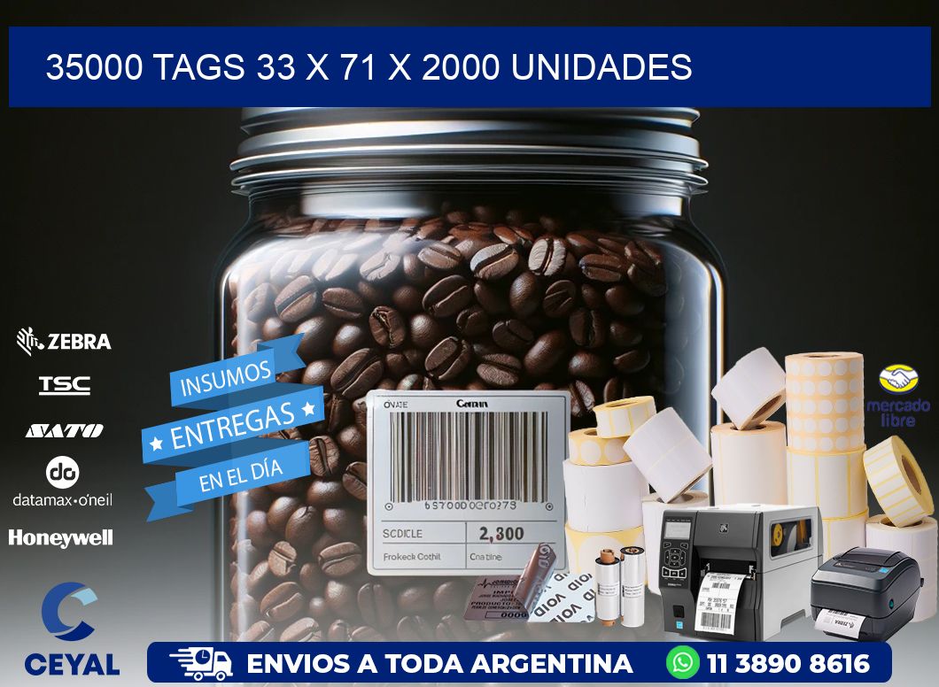 35000 TAGS 33 x 71 X 2000 UNIDADES