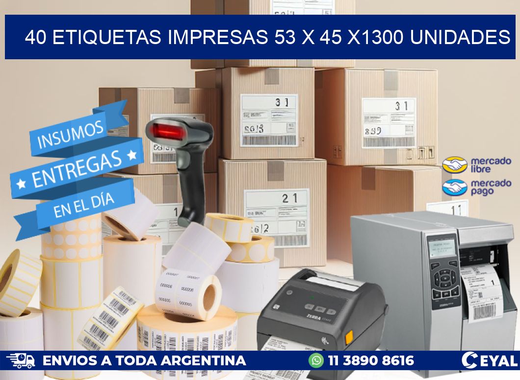 40 ETIQUETAS IMPRESAS 53 x 45 X1300 UNIDADES