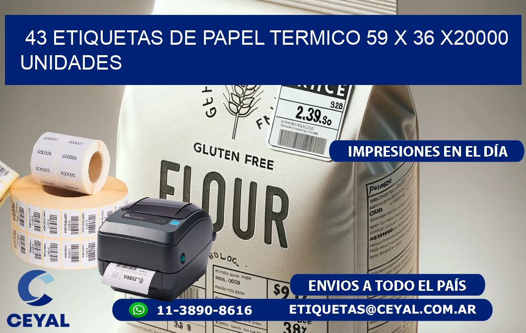 43 ETIQUETAS DE PAPEL TERMICO 59 x 36 X20000 UNIDADES