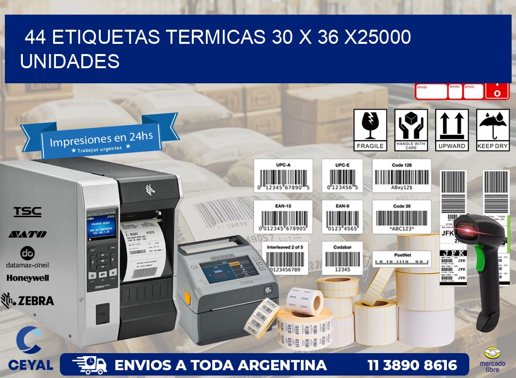 44 ETIQUETAS TERMICAS 30 x 36 X25000 UNIDADES