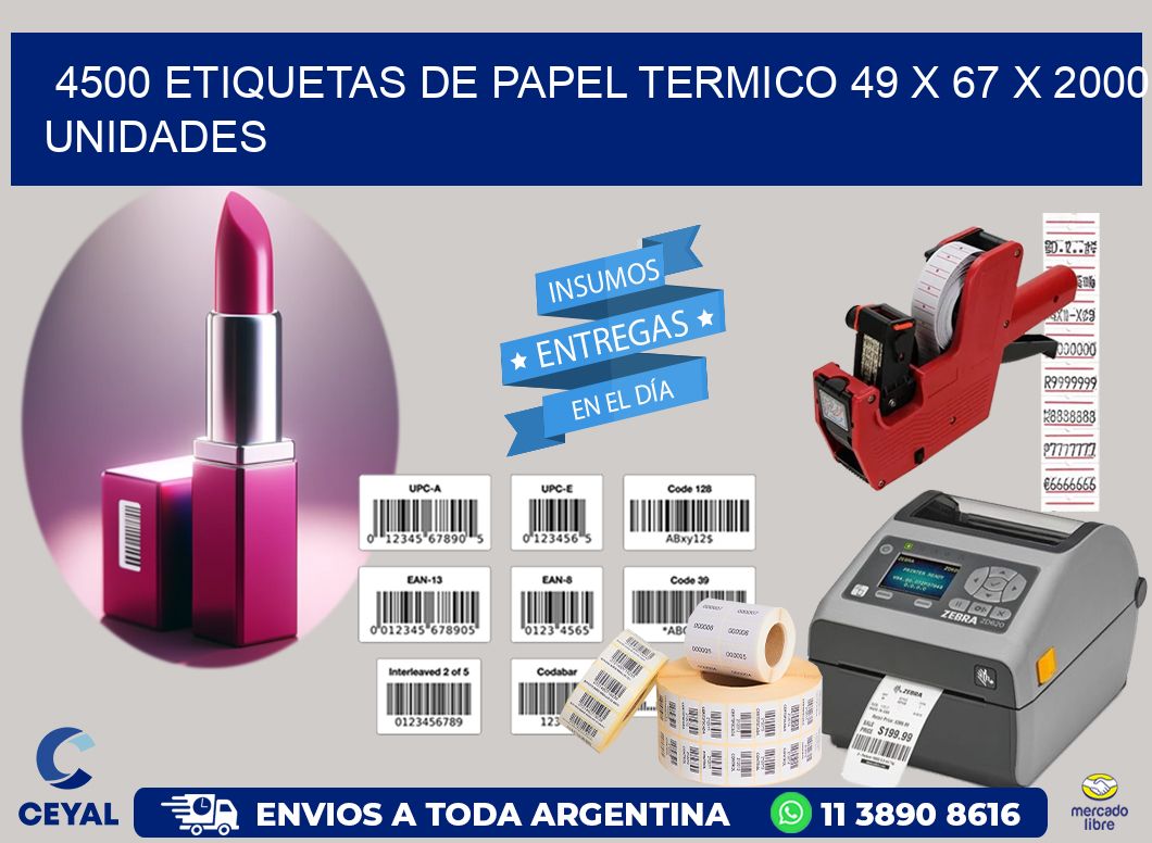 4500 ETIQUETAS DE PAPEL TERMICO 49 x 67 X 2000 UNIDADES