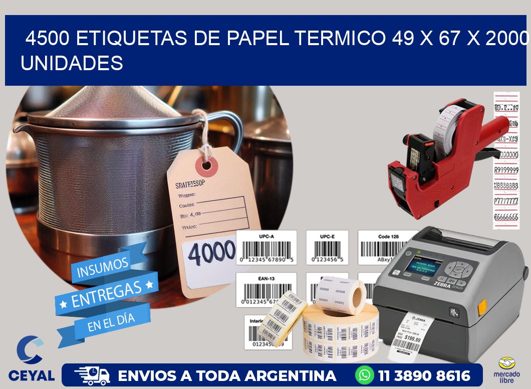 4500 ETIQUETAS DE PAPEL TERMICO 49 x 67 X 2000 UNIDADES