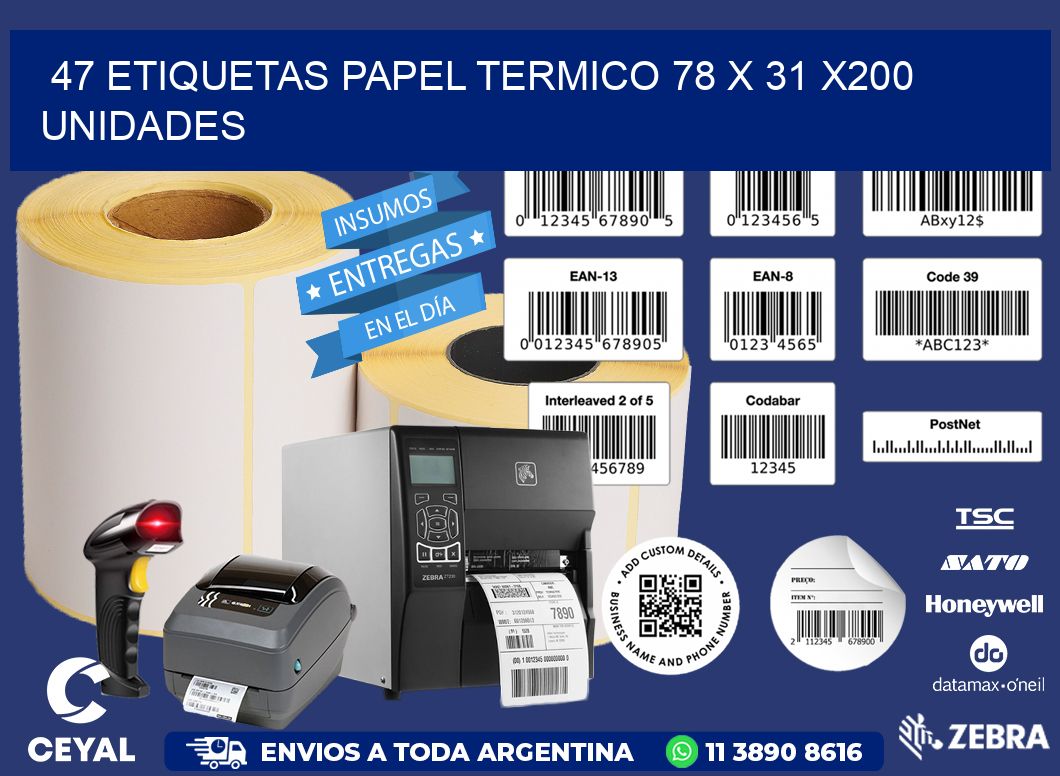 47 ETIQUETAS PAPEL TERMICO 78 x 31 x200 UNIDADES