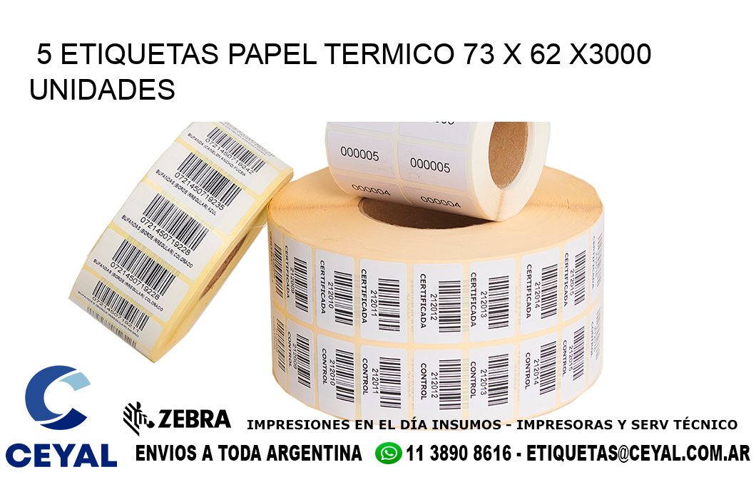 5 ETIQUETAS PAPEL TERMICO 73 x 62 X3000 UNIDADES