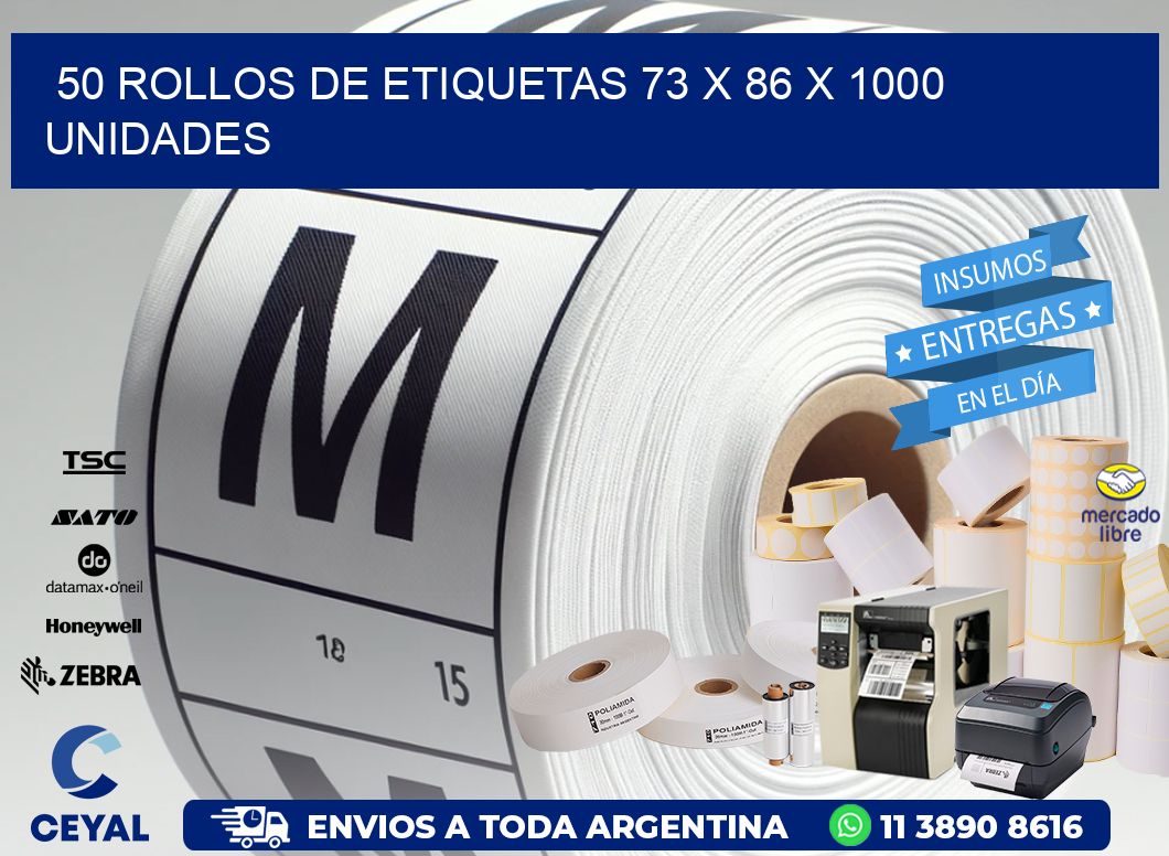 50 ROLLOS DE ETIQUETAS 73 x 86 X 1000 UNIDADES