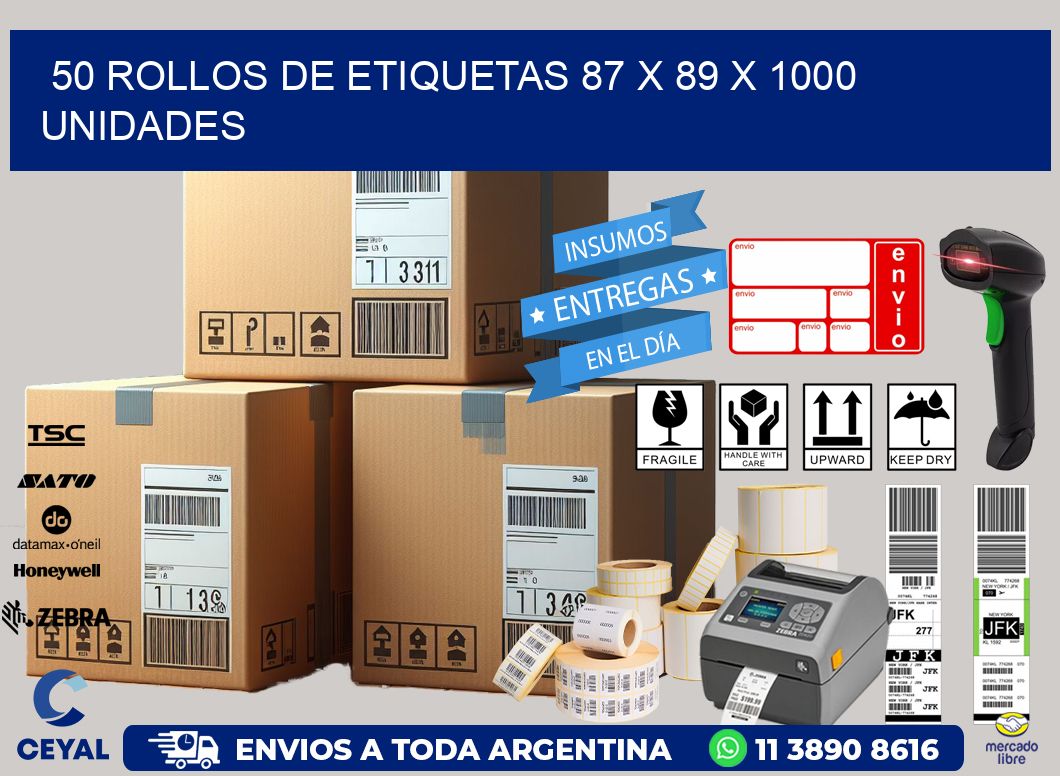 50 ROLLOS DE ETIQUETAS 87 x 89 X 1000 UNIDADES