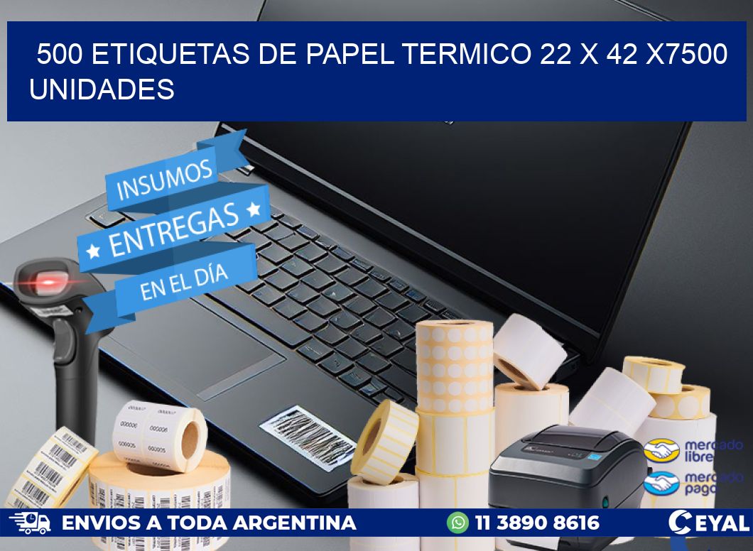 500 ETIQUETAS DE PAPEL TERMICO 22 x 42 X7500 UNIDADES