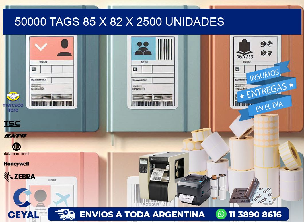 50000 TAGS 85 x 82 X 2500 UNIDADES