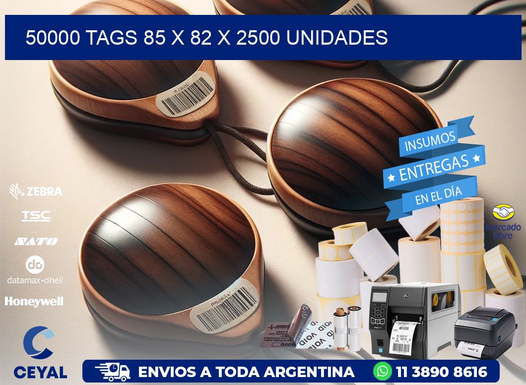 50000 TAGS 85 x 82 X 2500 UNIDADES