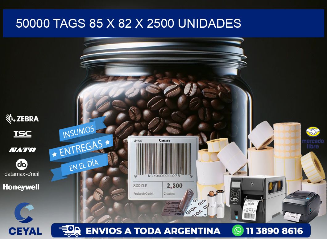 50000 TAGS 85 x 82 X 2500 UNIDADES