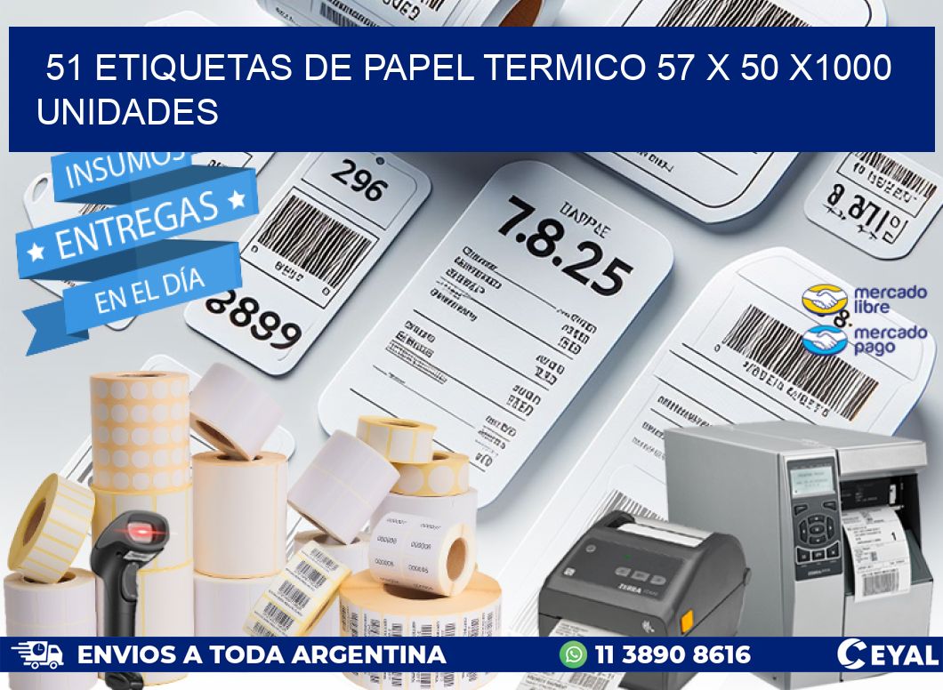 51 ETIQUETAS DE PAPEL TERMICO 57 x 50 X1000 UNIDADES