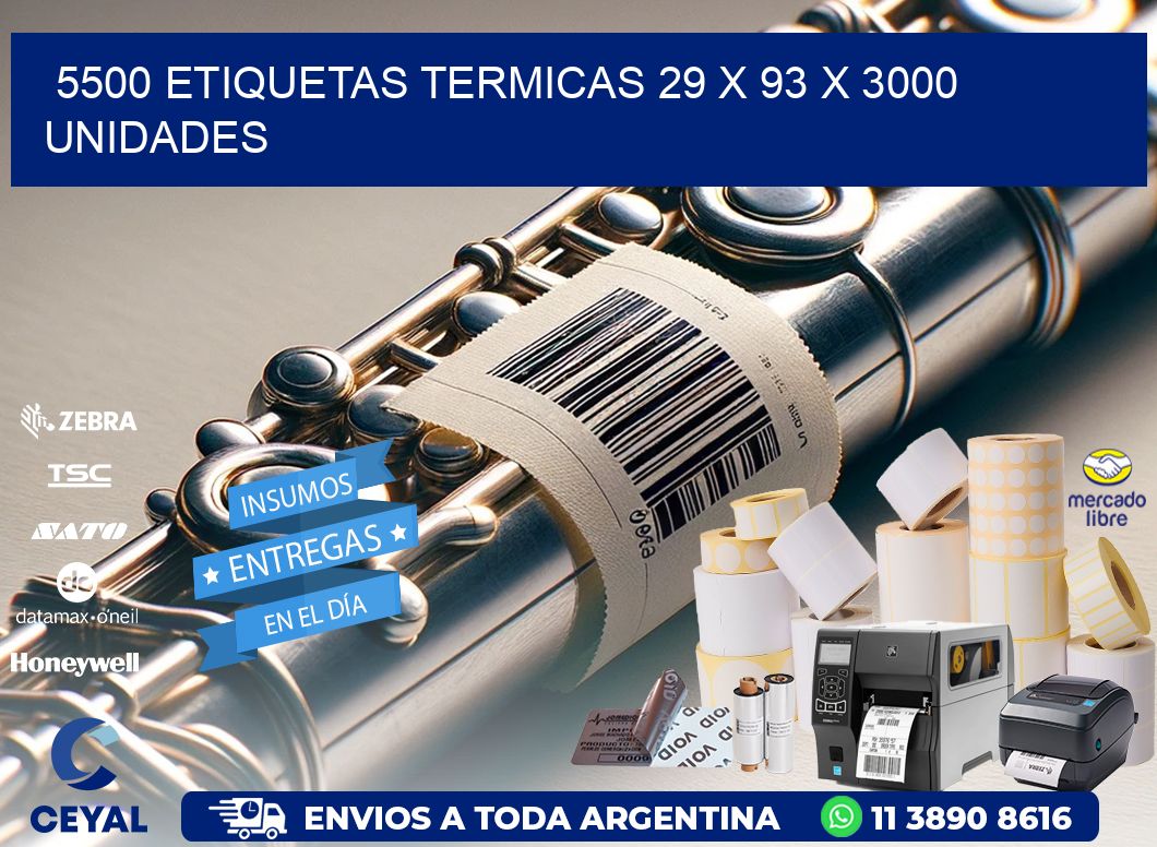 5500 ETIQUETAS TERMICAS 29 x 93 X 3000 UNIDADES