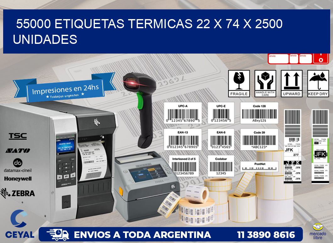 55000 ETIQUETAS TERMICAS 22 x 74 X 2500 UNIDADES