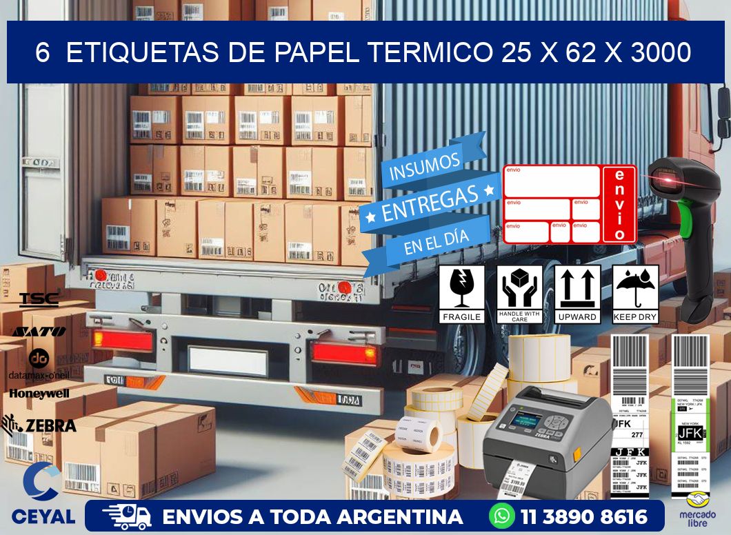 6  ETIQUETAS DE PAPEL TERMICO 25 x 62 X 3000
