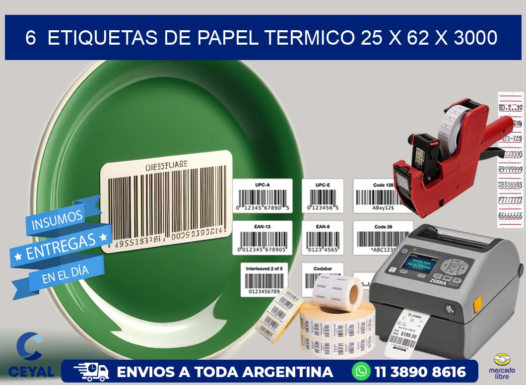 6  ETIQUETAS DE PAPEL TERMICO 25 x 62 X 3000