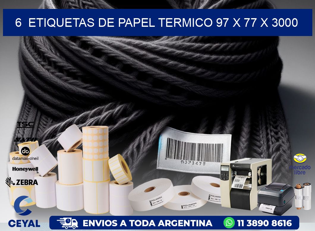 6  ETIQUETAS DE PAPEL TERMICO 97 x 77 X 3000