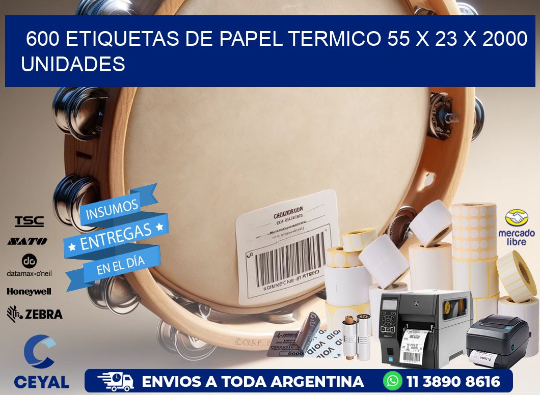 600 ETIQUETAS DE PAPEL TERMICO 55 x 23 X 2000 UNIDADES