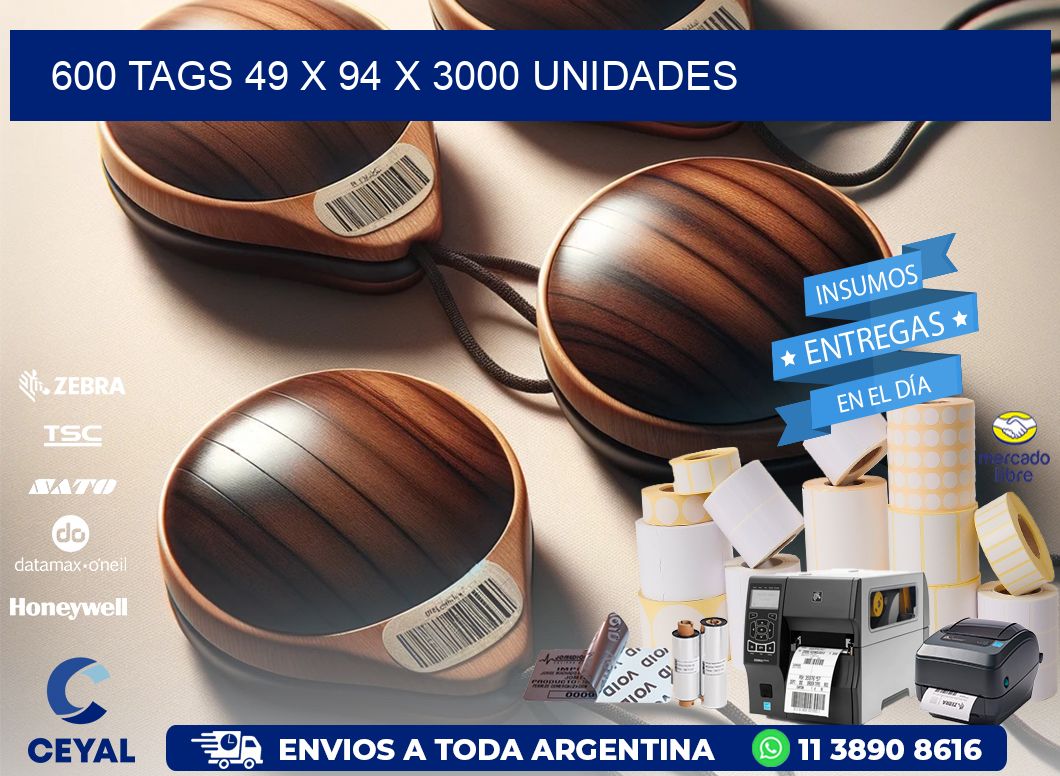 600 TAGS 49 x 94 X 3000 UNIDADES