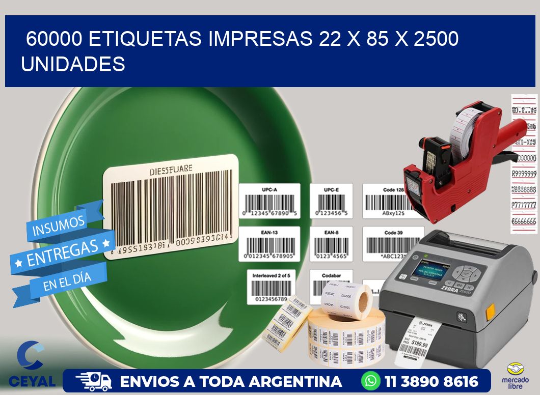 60000 ETIQUETAS IMPRESAS 22 x 85 X 2500 UNIDADES