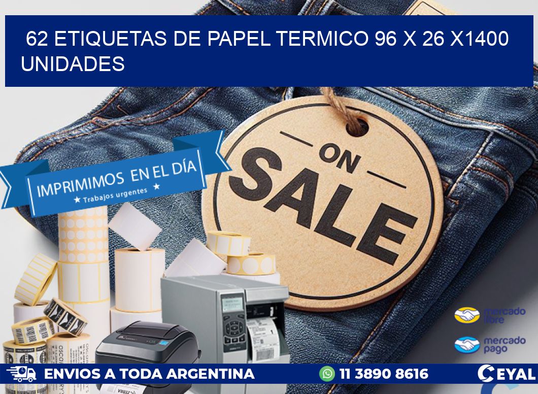 62 ETIQUETAS DE PAPEL TERMICO 96 x 26 X1400 UNIDADES