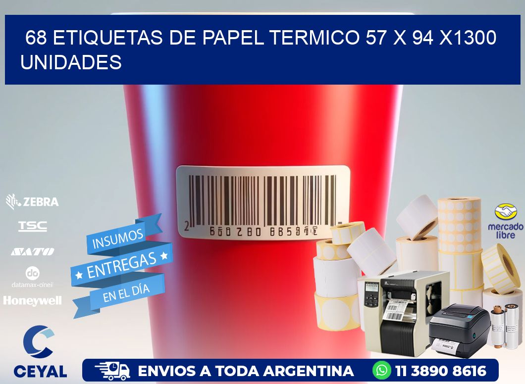 68 ETIQUETAS DE PAPEL TERMICO 57 x 94 X1300 UNIDADES