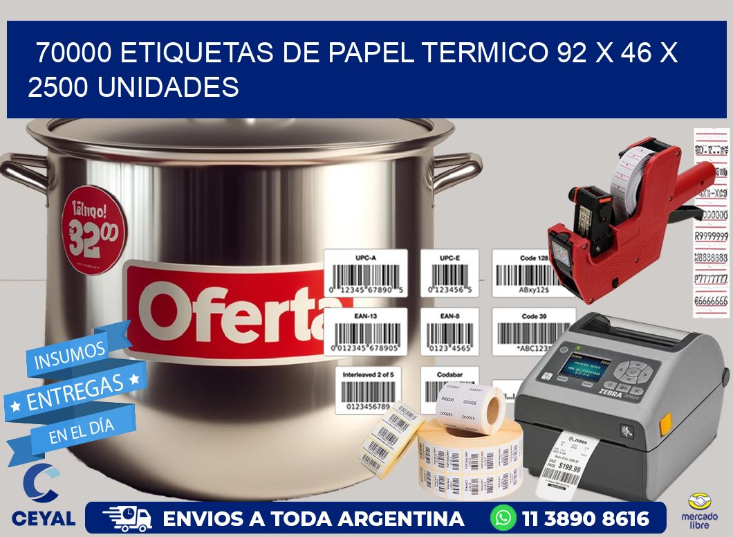 70000 ETIQUETAS DE PAPEL TERMICO 92 x 46 X 2500 UNIDADES