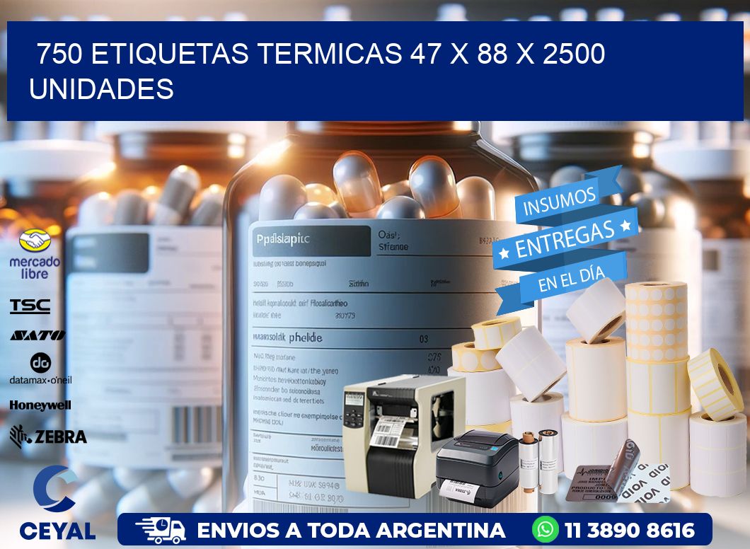 750 ETIQUETAS TERMICAS 47 x 88 X 2500 UNIDADES