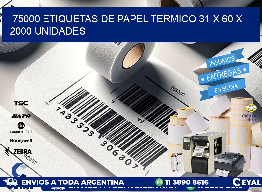 75000 ETIQUETAS DE PAPEL TERMICO 31 x 60 X 2000 UNIDADES